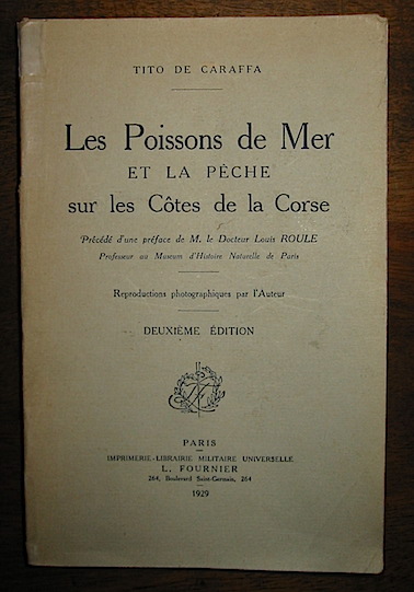 Tito, De Caraffa Les poissons de mer et la peche sur le Cotes de la Corse... deuxieme edition 1929 Paris L. Fournier